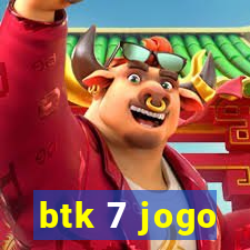 btk 7 jogo